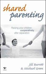 Book cover: Shared Parenting - raising your children cooperatively after separation